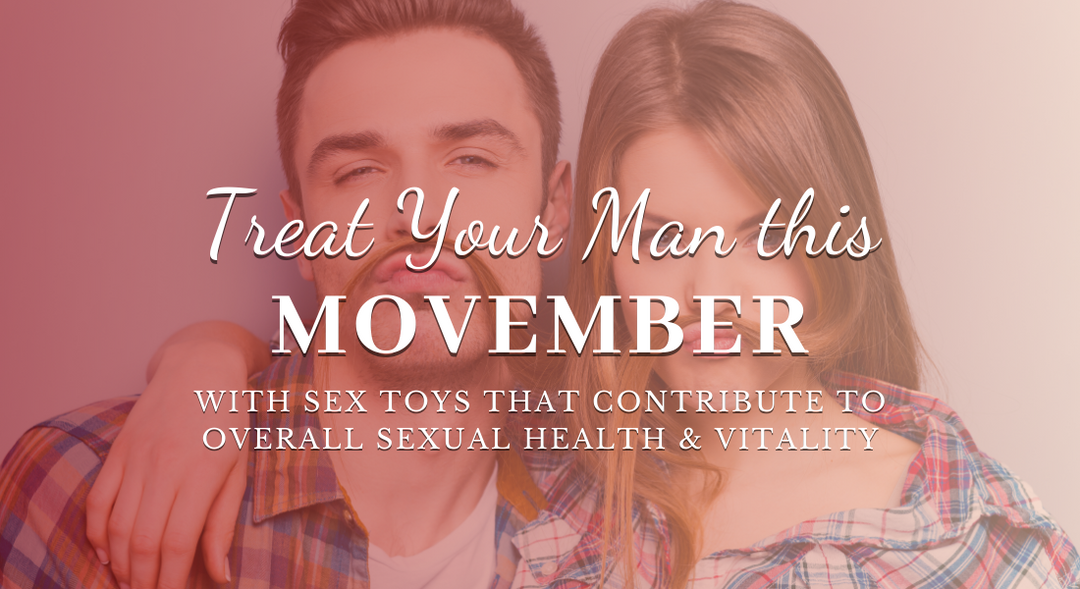 Treat Your Man This Movember